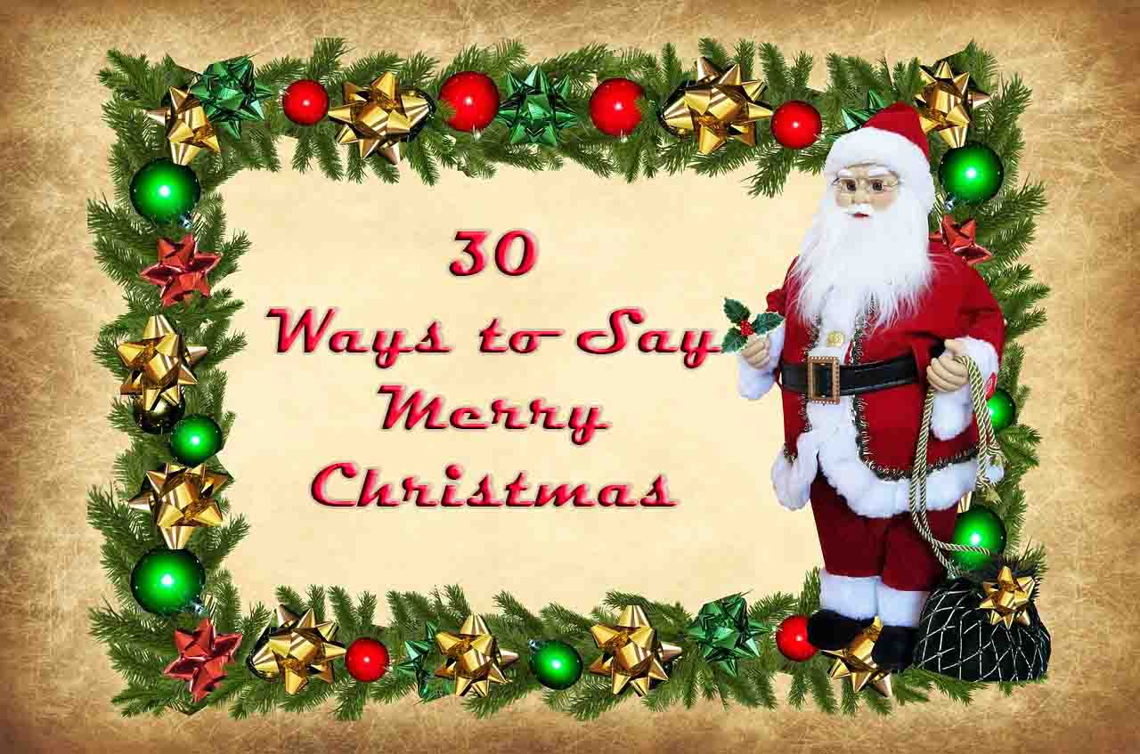 30 Ways to say Merry Christmas